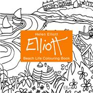 Helen Elliott Beach Life Colouring Book by Elliott, Helen, 9781910862599