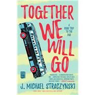 Together We Will Go by Straczynski, J. Michael, 9781982142599