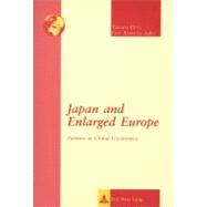 Japan and Enlarged Europe : Partners in Global Governance by Ueta, Takako; Remacle, Eric, 9789052012599