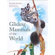 Gliding Mammals of the World by Jackson, Stephen; Schouten, Peter, 9780643092600