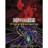 Hiv/Aids Throuh An Anthropological Lens by Zheng, Tiantian, 9780757562600