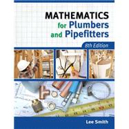 Mathematics for Plumbers and Pipefitters by Smith, Lee, 9781111642600