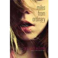 Miles from Ordinary A Novel by Williams, Carol Lynch, 9781250002600