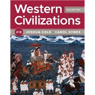 Western Civilizations (Volume 2) (with Norton Illumine Ebook, InQuizitve, History Skills Tutorials, Exercises, and Student Site) by Joshua Cole, Carol Symes, 9781324042600