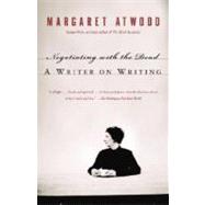 Negotiating with the Dead by ATWOOD, MARGARET, 9781400032600