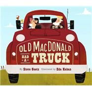 Old MacDonald Had a Truck (Preschool Read Aloud Books, Books for Kids, Kids Construction Books) by Goetz, Steve; Kaban, Eda, 9781452132600