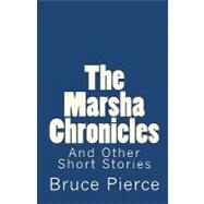The Marsha Chronicles by Pierce, Bruce, 9781453742600