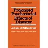 Prolonged Psychological Effects of a Disaster : A Study of Buffalo Creek by Gleser, Goldine C.; Green, Bonnie L.; Winget, Carolyn N., 9780122862601