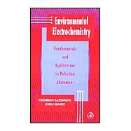 Environmental Electrochemistry : Fundamentals and Applications in Pollution Sensors and Abatement by Rajeshwar, Krishnan; Ibanez, Jorge G.; Rajeshwar, Krishnan; Ibanez, Jorge G., 9780125762601