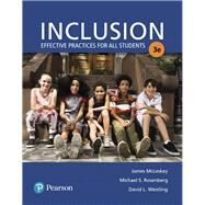 Inclusion Effective Practices for All Students, Loose-Leaf Version by McLeskey, James L.; Rosenberg, Michael S.; Westling, David L., 9780134672601