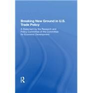 Breaking New Ground in U.s. Trade Policy by Dorian, James P., 9780367012601