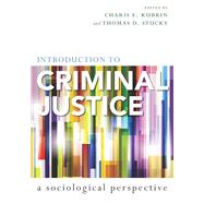 Introduction to Criminal Justice by Charis E. Kubrin ; Thomas D. Stucky, 9780804762601