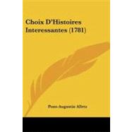 Choix D'histoires Interessantes by Alletz, Pons Augustin, 9781104632601