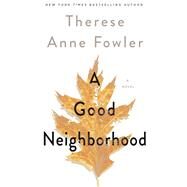 A Good Neighborhood by Fowler, Therese Anne, 9781432872601