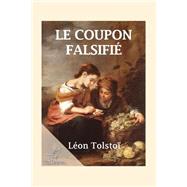 Le Coupon Falsifi by Tolsto, Lon; Bienstock, J. Wladimir; Publisher, Kentauron, 9781523332601