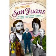 Notorious San Juans by Turner, Carol, 9781609492601