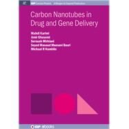 Carbon Nanotubes in Drug and Gene Delivery by Karimi, Mahdi; Ghasemi, Amir; Mirkiani, Soroush; Basri, Masoud Mousavi; Hamblin, Michael, 9781681742601