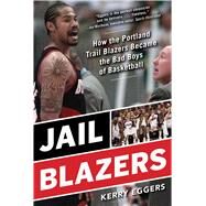 Jail Blazers by Eggers, Kerry, 9781683582601