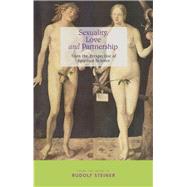 Sexuality, Love and Partnership by Steiner, Rudolf; Jonas, Margaret, 9781855842601