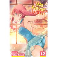 We Never Learn, Vol. 12 by Tsutsui, Taishi, 9781974712601