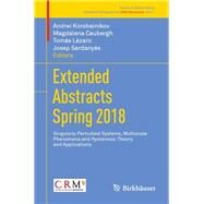 Extended Abstracts Spring 2018 by Korobeinikov, Andrei; Caubergh, Magdalena; Lzaro, Toms; Sardanys, Josep, 9783030252601