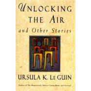 Unlocking the Air and Other Stories by Le Guin, Ursula K., 9780060172602