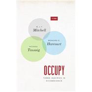 Occupy by Mitchell, W. J. T.; Harcourt, Bernard E.; Taussig, Michael, 9780226042602