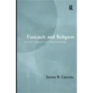 Foucault and Religion by Carrette,Jeremy, 9780415202602