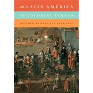 Latin America in Colonial Times by Matthew Restall , Kris Lane, 9780521132602