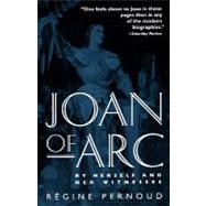 Joan of Arc: By Herself and Her Witnesses by Pernoud, Regine, 9780812812602
