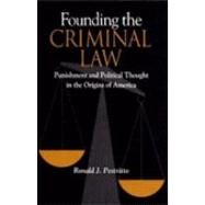 Founding the Criminal Law by Pestritto, Ronald J., 9780875802602