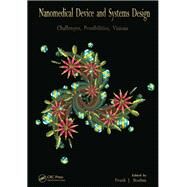 Nanomedical Device and Systems Design: Challenges, Possibilities, Visions by Boehm; Frank, 9781138072602