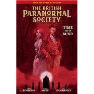 British Paranormal Society: Time Out of Mind by Mignola, Mike; Roberson, Chris; Mutti, Andrea; Loughridge, Lee; Robins, Clem, 9781506732602