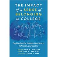 The Impact of a Sense of Belonging in College by Erin M. Bentrim, Gavin W. Henning, Kristen A. Renn, 9781642672602