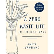 A Zero Waste Life by Vandyke, Anita, 9781948062602