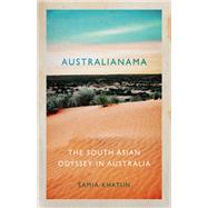 Australianama The South Asian Odyssey in Australia by Khatun, Samia, 9780190922603