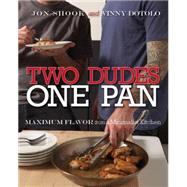 Two Dudes, One Pan : Maximum Flavor from a Minimalist Kitchen by SHOOK, JONDOTOLO, VINNY, 9780307382603
