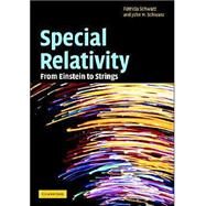 Special Relativity: From Einstein to Strings by Patricia M. Schwarz , John H. Schwarz, 9780521812603