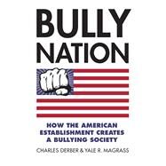 Bully Nation by Derber, Charles; Magrass, Yale R., 9780700622603
