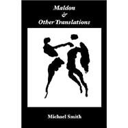 Maldon & Other Translations by Smith, Michael, 9780907562603