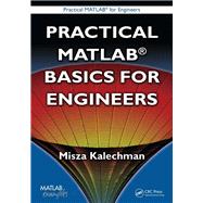 Practical MATLAB Basics for Engineers by Kalechman,Misza, 9781138442603