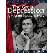 The Great Depression: a Migrant Mother's Story: The 20th Century by Sugarman, Dorothy Alexander, 9781433392603