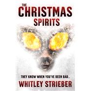 The Christmas Spirits by Whitley Strieber, 9781444732603