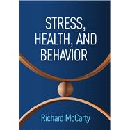 Stress, Health, and Behavior by McCarty, Richard, 9781462552603