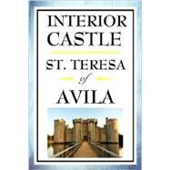 Interior Castle by Teresa, of Avila, Saint; Peers, E. Allison, 9781604592603