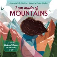 I Am Made of Mountains by Hinrichs, Alexandra S.D.; Mineker, Vivian, 9781623542603