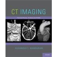 CT Imaging Practical Physics, Artifacts, and Pitfalls by Mamourian, Alexander C., 9780199782604