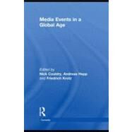 Media Events in a Global Age by Couldry, Nick; Hepp, Andreas; Krotz, Friedrich, 9780203872604