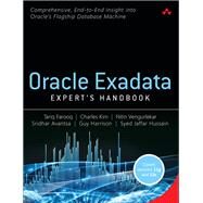 Oracle Exadata Expert's Handbook by Farooq, Tariq; Kim, Charles; Vengurlekar, Nitin; Avantsa, Sridhar; Harrison, Guy; Hussain, Syed Jaffar, 9780321992604