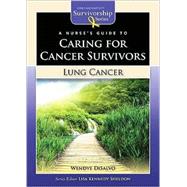 A Nurse's Guide to Caring for Cancer Survivors by DiSalvo, Wendye; Sheldon, Lisa Kennedy, 9780763772604